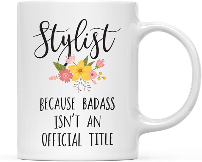 Andaz Press 11oz. Coffee Mug Gag, Stylist Because Badass Isn't an Official Title, Floral Graphic, 1-Pack, Funny Witty Coffee Cup Birthday Christmas Ideas