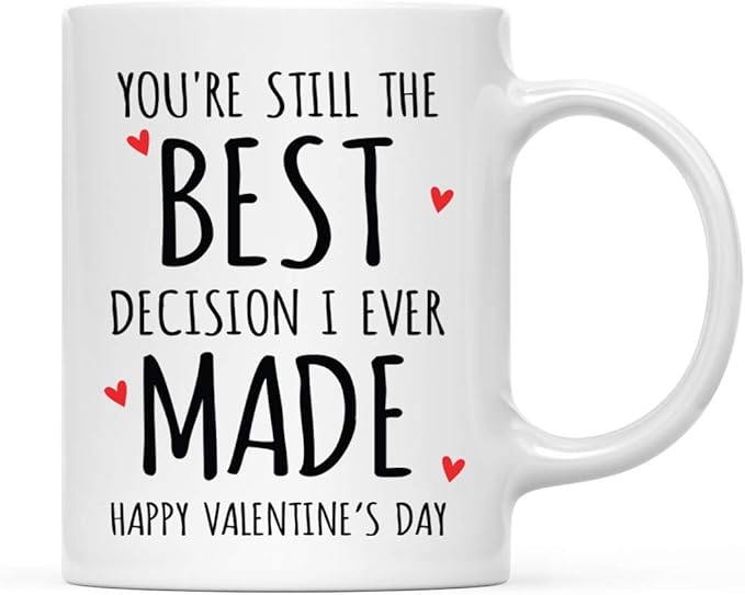 Andaz Press Valentine’s Day Funny 11oz. His Her Couples Coffee Mug Gift, You're Still The Best Decision I Ever Made Happy Valentine's Day, Heart Graphic, 1-Pack, Gift Box
