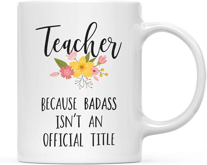 Andaz Press 11oz. Coffee Mug Gag Gift, Teacher Because Badass Isn't an Official Title, Floral Graphic, 1-Pack