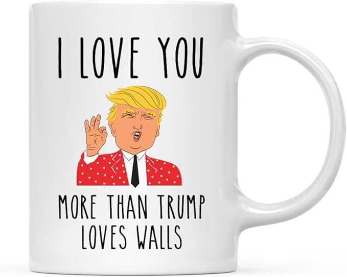 Andaz Press Valentine’s Day Funny 11oz. His Her Couples Coffee Mug Gift, I Love You More Than Trump Loves Walls, Donald Trump Graphic, 1-Pack, Gift Box