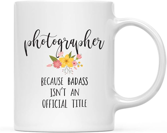 Andaz Press 11oz. Coffee Mug Gag Gift, Photographer Because Badass Isn't an Official Title, Floral Graphic, 1-Pack