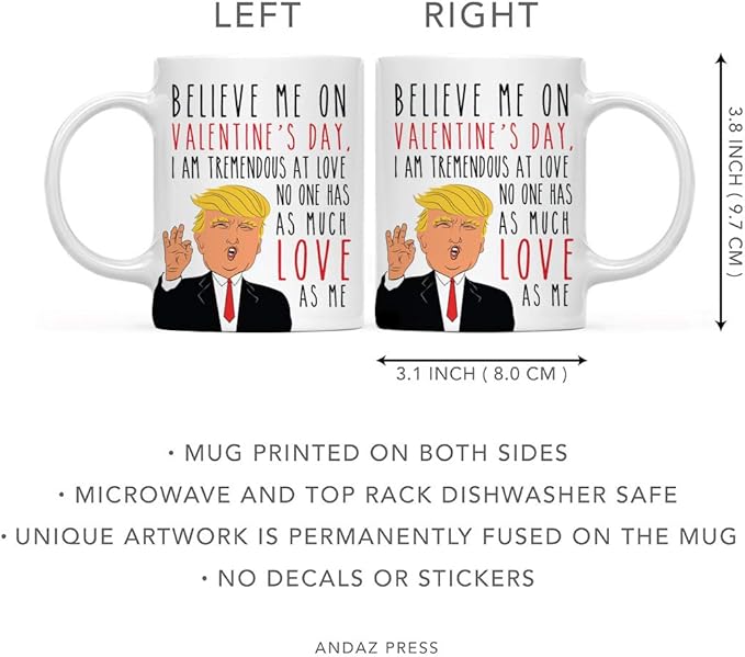 Andaz Press Valentine’s Day Funny 11oz. His Her Couples Coffee Mug Gift, Believe Me On Valentine's Day, I Am Tremendous At Love No One Has As Much Love As Me, Donald Trump Graphic, 1-Pack, Gift Box
