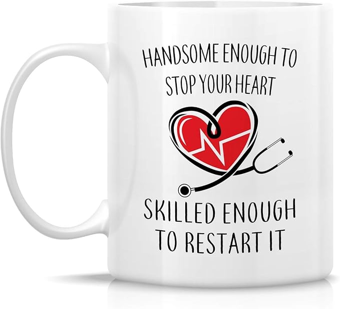 Retreez Funny Mug - Handsome Enough To Stop Your Heart Skilled to Restart It Doctor 11 Oz Ceramic Coffee Mugs - Funny, Sarcasm, Motivational, Inspirational birthday gifts for medics, friends coworkers