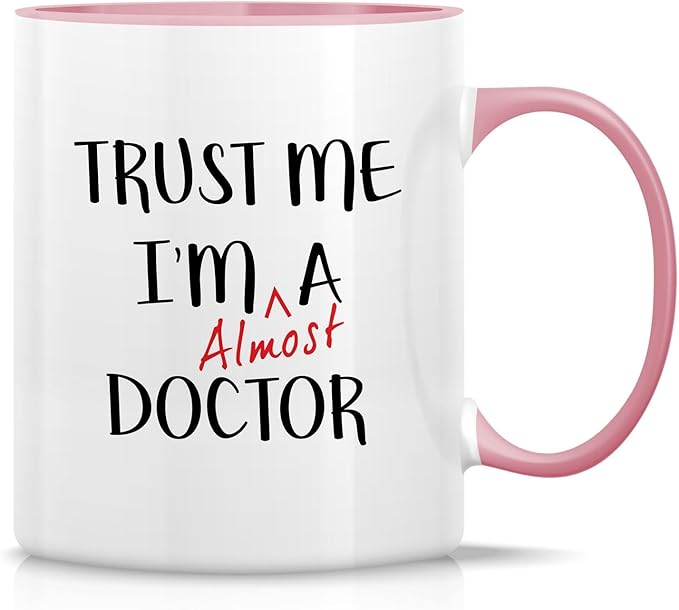 Retreez Funny Mug - Trust Me I'm Almost a Doctor 11 Oz Ceramic Coffee Mugs - Funny, Sarcasm, Sarcastic, Motivational, Inspirational birthday gifts - White Mug with Pink Handle and Inner