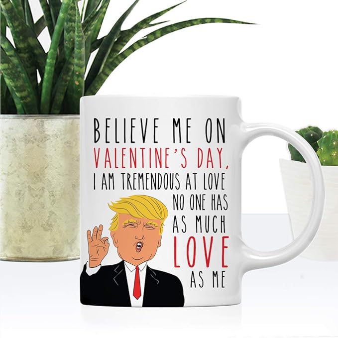 Andaz Press Valentine’s Day Funny 11oz. His Her Couples Coffee Mug Gift, Believe Me On Valentine's Day, I Am Tremendous At Love No One Has As Much Love As Me, Donald Trump Graphic, 1-Pack, Gift Box