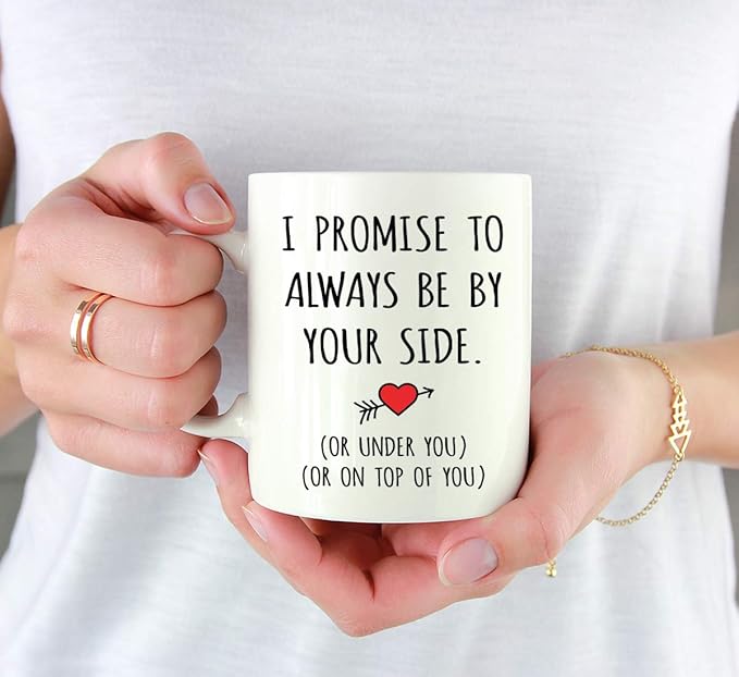 Andaz Press Valentine’s Day Funny 11oz. His Her Couples Anniversary Coffee Mug Gift, I Promise To Always Be By Your Side. (Or Under You) (Or On Top Of You), Heart Graphic, 1-Pack, Gift Box