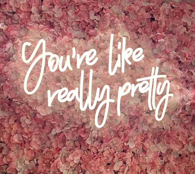 DAKABUKA You are Like Really Pretty Neon Sign Warm White Room Decor LED Neon Signs Wall Decor for Bedroom Bachelorette Party Teen Girls Room with Dimmable Switch USB Power(16.9 * 10.6inches)