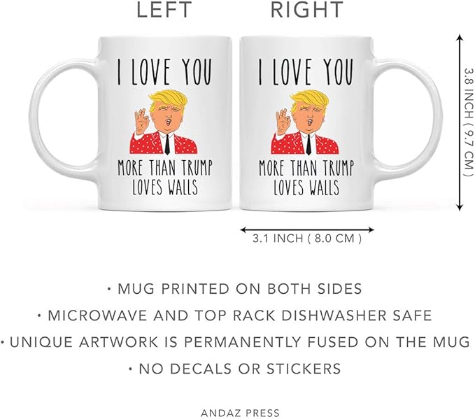 Andaz Press Valentine’s Day Funny 11oz. His Her Couples Coffee Mug Gift, I Love You More Than Trump Loves Walls, Donald Trump Graphic, 1-Pack, Gift Box