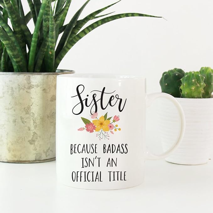Andaz Press 11oz. Coffee Mug Gag Gift, Sister Because Badass Isn't an Official Title, Floral Graphic, 1-Pack