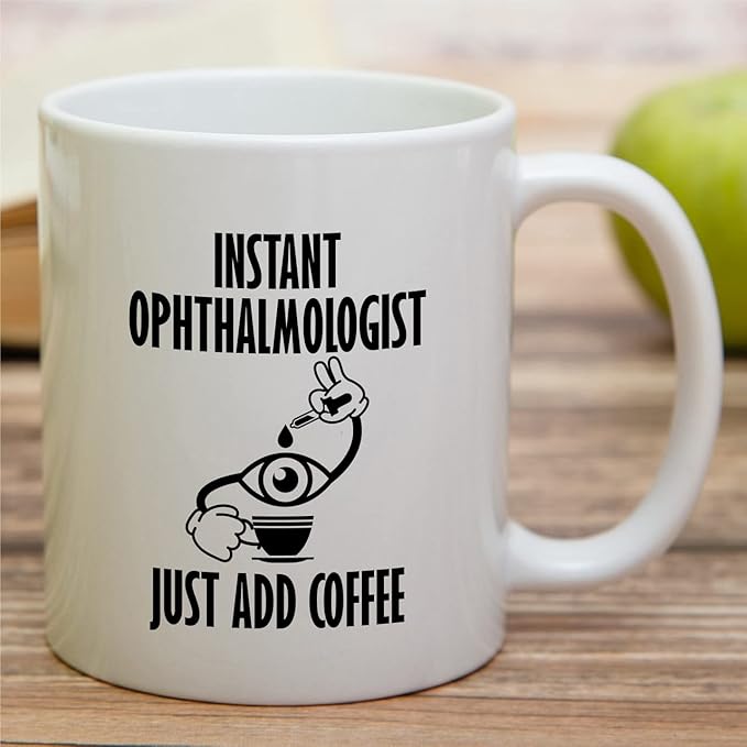 Retreez Funny Mug - Instant Ophthalmologist Eye Doctor Ophthalmology 11 Oz Ceramic Coffee Mugs - Funny Sarcasm Motivational Inspirational birthday gifts for health care friend coworker him her bestie