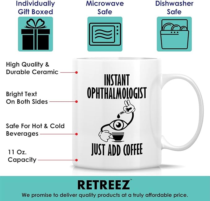 Retreez Funny Mug - Instant Ophthalmologist Eye Doctor Ophthalmology 11 Oz Ceramic Coffee Mugs - Funny Sarcasm Motivational Inspirational birthday gifts for health care friend coworker him her bestie