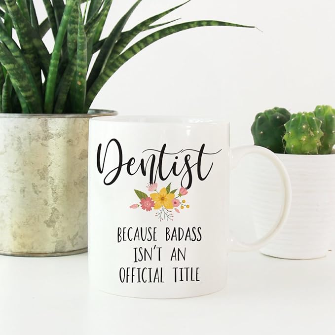 Andaz Press 11oz. Coffee Mug Gag Gift, Dentist Because Badass Isn't an Official Title, Floral Graphic, 1-Pack