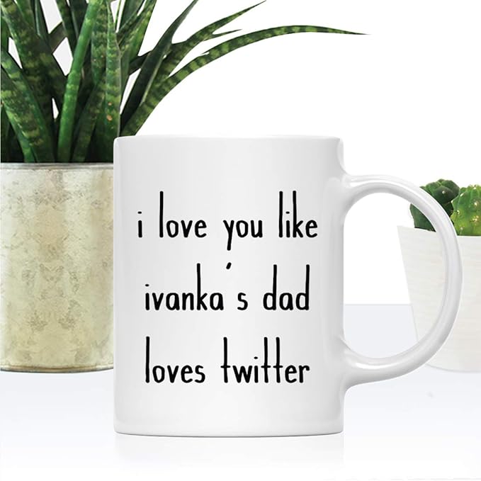 Andaz Press Valentine’s Day Funny 11oz. His Her Couples Coffee Mug Gift, I Love You Like Ivanka's Dad Loves Twitter, 1-Pack, Gift Box