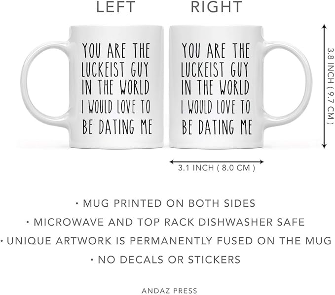 Andaz Press Valentine’s Day Funny 11oz. His Her Couples Coffee Mug Gift, You Are The Luckeist Guy In The World I Would Love To Be Dating Me, 1-Pack, Gift Box