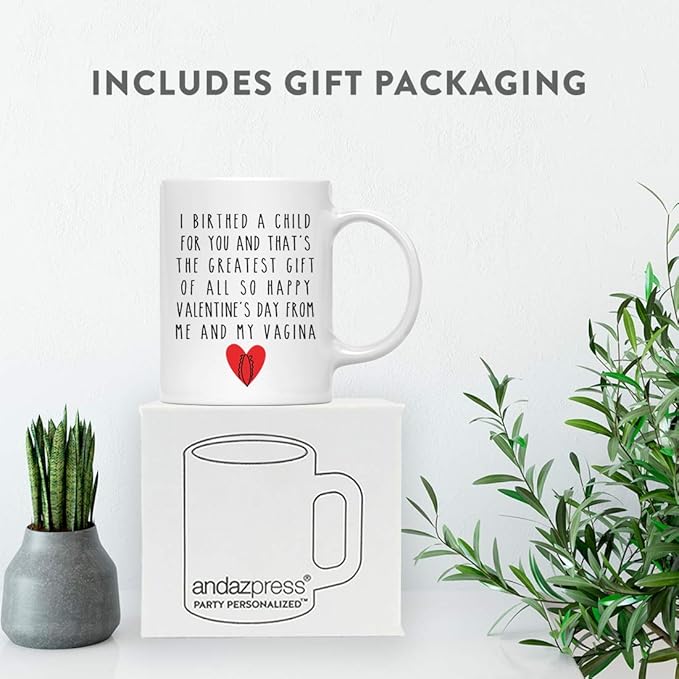 Andaz Press Valentine’s Day Funny 11oz. His Her Couples Coffee Mug Gift, I Birthed A Child For You And That's The Greatest Gift Of All So Happy Valentine's Day From Me And My Vagina, 1-Pack
