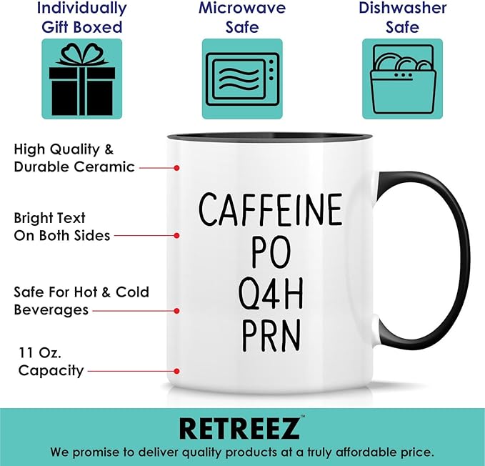 Retreez Funny Mug - Caffeine PO Q4H PRN Medical Doctor Nurse 11 Oz Ceramic Coffee Mugs - Funny, Sarcasm, Sarcastic, Inspirational birthday gifts - White Mug with Black Handle and Inner
