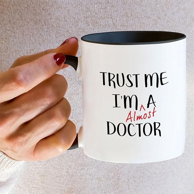 Retreez Funny Mug - Trust Me I'm Almost a Doctor 11 Oz Ceramic Coffee Mugs - Funny, Sarcasm, Sarcastic, Motivational, Inspirational birthday gifts - White Mug with Black Handle and Inner