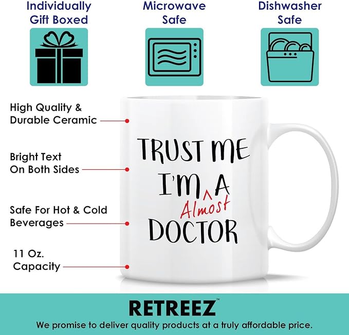 Retreez Funny Mug - Trust Me I'm Almost a Doctor 11 Oz Ceramic Coffee Mugs - Funny, Sarcasm, Sarcastic, Motivational, Inspirational birthday gifts for medics, friends, coworkers, siblings, dad, mom