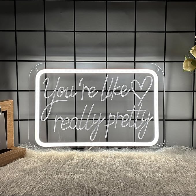 You're Like Really Pretty Neon Signs for Wall Decor, Neon Lights Signs for Bedroom Decor Birthday Gift for Teen Girls Led Neon Sign White Neon Sign for Home, Wedding, Party