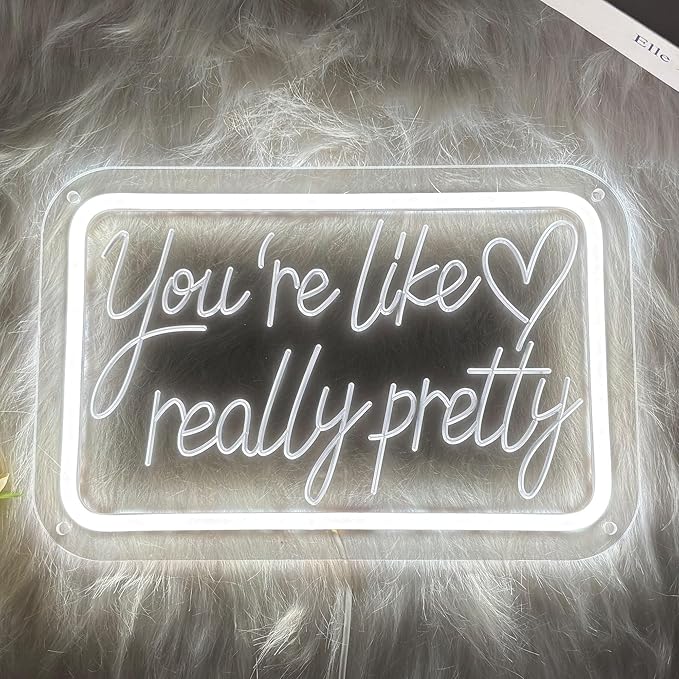 You're Like Really Pretty Neon Signs for Wall Decor, Neon Lights Signs for Bedroom Decor Birthday Gift for Teen Girls Led Neon Sign White Neon Sign for Home, Wedding, Party