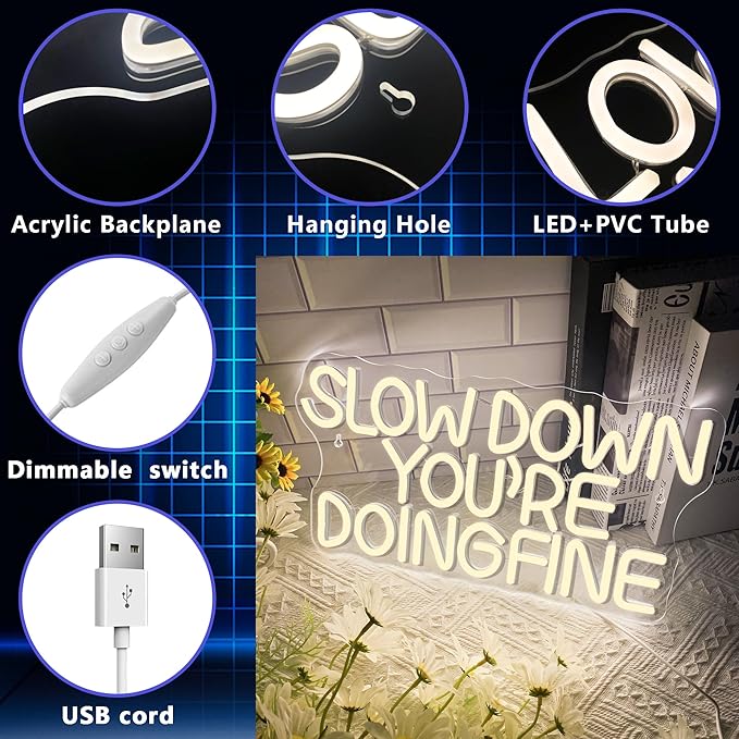 Slow Down You are Doing Fine Neon Signs for Wall Decor,Dimmable Positive Inspirational Neon Light, Uplifting Quote Wall Art Daily Reminder Trendy Wall Art for Man Cave Classroom Party Gifts(15.7 * 8.2in)