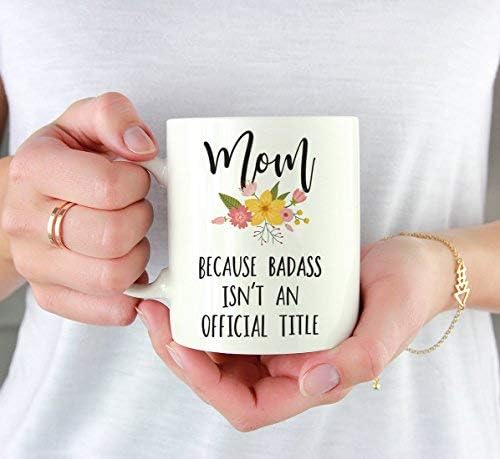 Andaz Press 11oz. Coffee Mug Gag Gift, Mom Because Badass Isn't an Official Title, Floral Graphic, 1-Pack