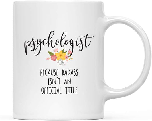 Andaz Press 11oz. Coffee Mug Gag Gift, Psychologist Because Badass Isn't an Official Title, Floral Graphic, 1-Pack