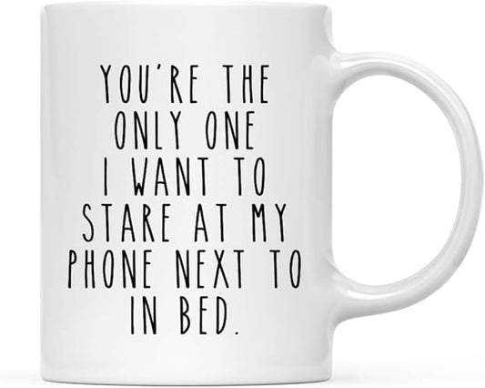 Andaz Press Valentine’s Day Funny 11oz. His Her Couples Coffee Mug Gift, You're The Only One I Want To Stare At My Phone Next To In Bed., 1-Pack, Gift Box