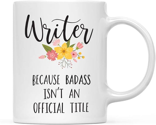 Andaz Press 11oz. Coffee Mug Gag Gift, Writer Because Badass Isn't an Official Title, Floral Graphic, 1-Pack