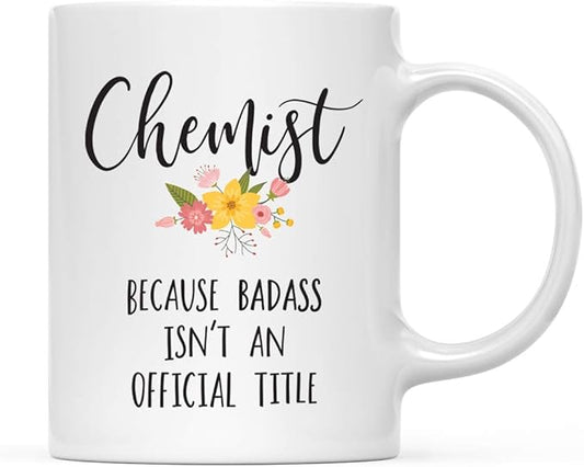 Andaz Press 11oz. Coffee Mug Gag Gift, Chemist Because Badass Isn't an Official Title, Floral Graphic, 1-Pack