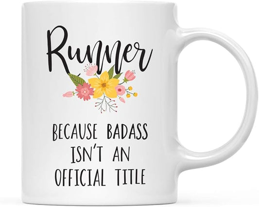 Andaz Press 11oz. Coffee Mug Gag Gift, Runner Because Badass Isn't an Official Title, Floral Graphic, 1-Pack