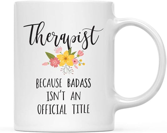Andaz Press 11oz. Coffee Mug Gag Gift, Therapist Because Badass Isn't an Official Title, Floral Graphic, 1-Pack Funny Therapist Mug Therapist Gag Gifts Therapist Coffee Mug