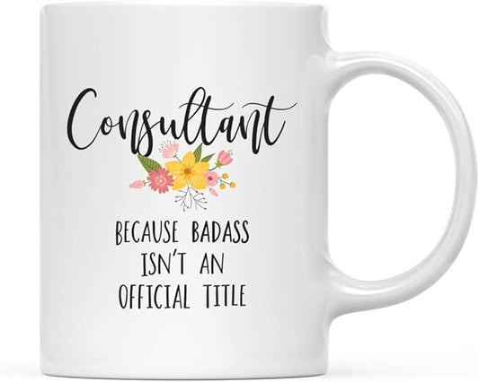 Andaz Press 11oz. Coffee Mug Gag Gift, Consultant Because Badass Isn't an Official Title, Floral Graphic, 1-Pack