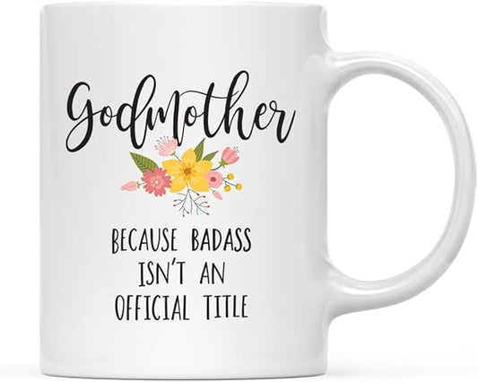 Andaz Press 11oz. Coffee Mug Gag Gift, Godmother Because Badass Isn't an Official Title, Floral Graphic, 1-Pack