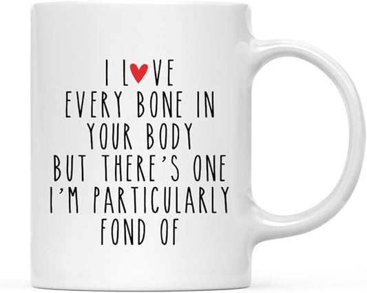 Andaz Press Valentine’s Day Funny 11oz. His Her Couples Coffee Mug Gift, I Love Every Bone In Your Body But There's One I'm Particularly Fond Of, 1-Pack, Gift Box