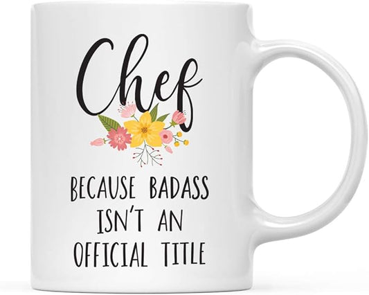 Andaz Press 11oz. Coffee Mug Gag Gift, Chef Because Badass Isn't an Official Title, Floral Graphic, 1-Pack