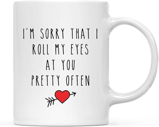 Andaz Press Valentine’s Day Funny 11oz. His Her Couples Coffee Mug Gift, I'm Sorry That I Roll My Eyes At You Pretty Often, Heart Graphic, 1-Pack, Gift Box