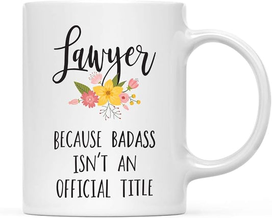 Andaz Press 11oz. Coffee Mug Gag Gift, Lawyer Because Badass Isn't an Official Title, Floral Graphic, 1-Pack