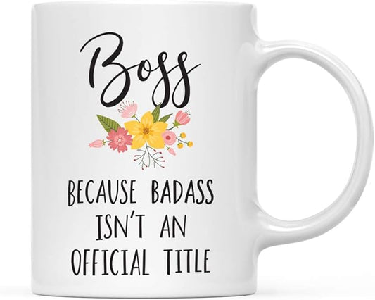 Andaz Press 11oz. Coffee Mug Gag Gift, Boss Because Badass Isn't an Official Title, Floral Graphic, 1-Pack