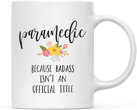 Andaz Press 11oz. Coffee Mug Gag Gift, Paramedic Because Badass Isn't an Official Title, Floral Graphic, 1-Pack