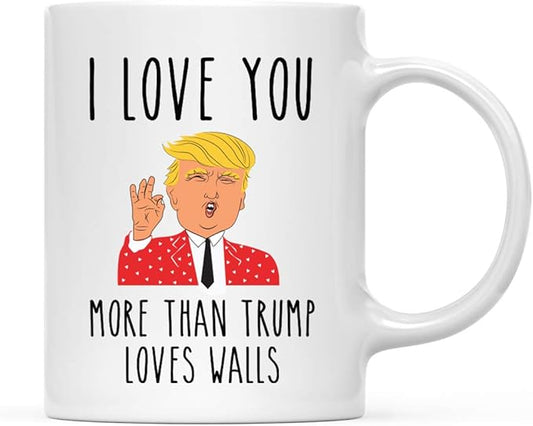 Andaz Press Valentine’s Day Funny 11oz. His Her Couples Coffee Mug Gift, I Love You More Than Trump Loves Walls, Donald Trump Graphic, 1-Pack, Gift Box