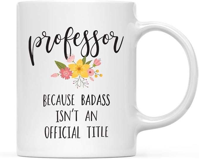 Andaz Press 11oz. Coffee Mug Gag Gift, Professor Because Badass Isn't an Official Title, Floral Graphic, 1-Pack Professor Gifts Professor Mug Gifts For Professors College Professor Appreciation Gifts