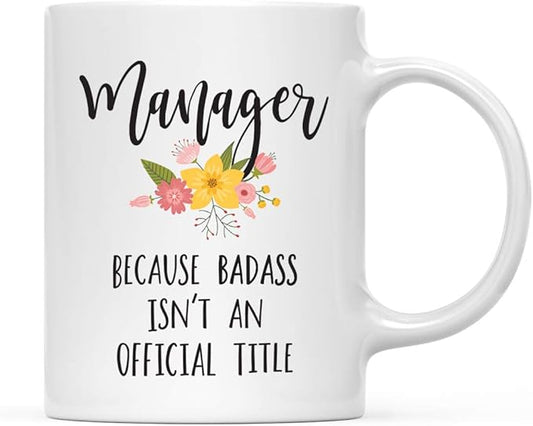 Andaz Press 11oz. Coffee Mug Gag Gift, Manager Because Badass Isn't an Official Title, Floral Graphic, 1-Pack