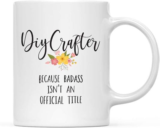 Andaz Press 11oz. Coffee Mug Gag Gift, DIY Crafter Because Badass Isn't an Official Title, Floral Graphic, 1-Pack