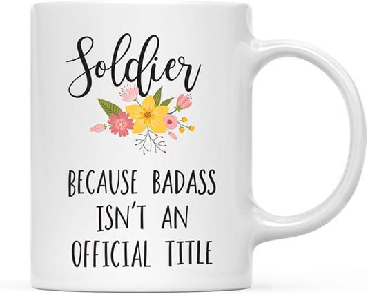 Andaz Press 11oz. Coffee Mug Gag Gift, Soldier Because Badass Isn't an Official Title, Floral Graphic, 1-Pack