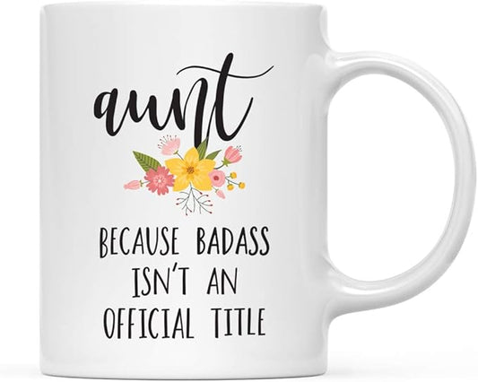 Andaz Press 11oz. Coffee Mug Gag Gift, Aunt Because Badass Isn't an Official Title, Floral Graphic, 1-Pack,