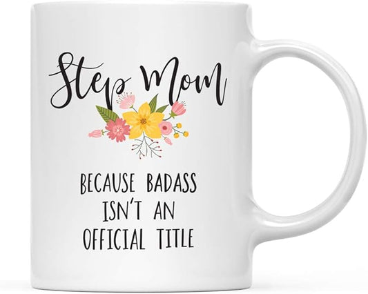 Andaz Press 11oz. Coffee Mug Gag, Step Mom Because Badass Isn't an Official Title, Floral Graphic, 1-Pack, Funny Witty Coffee Cup Birthday Christmas Ideas