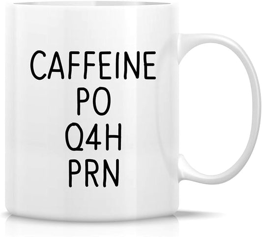 Retreez Funny Mug - Caffeine PO Q4H PRN Medical Doctor Nurse 11 Oz Ceramic Coffee Mugs - Funny, Sarcasm, Sarcastic, Inspirational birthday gifts for him her friends, coworkers, dad mom son daughter