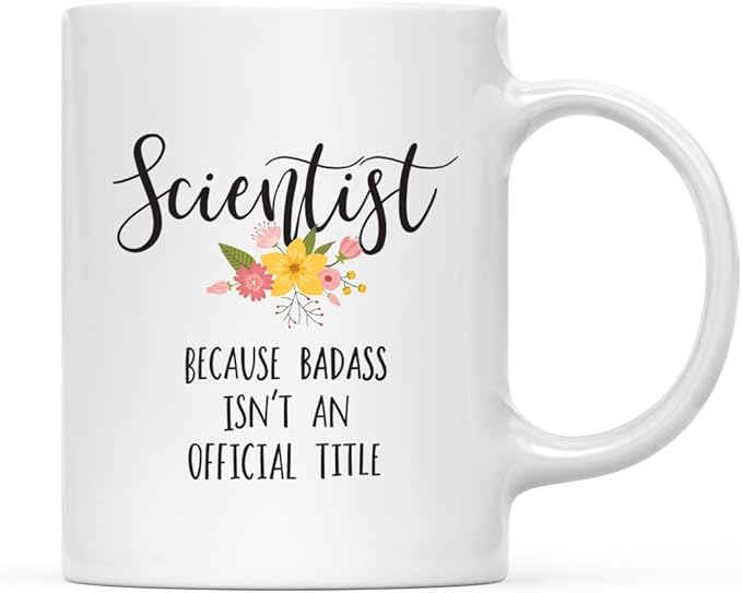 Andaz Press 11oz. Coffee Mug Gag Gift, Scientist Because Badass Isn't an Official Title, Floral Graphic, 1-Pack