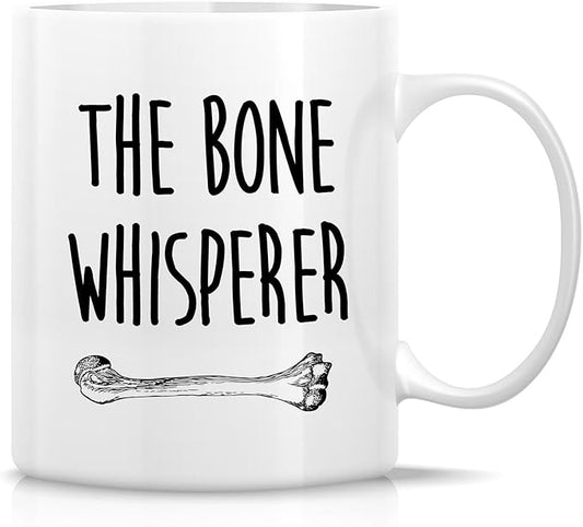 Retreez Funny Orthopedic Mug - The Bone Whisperer Mug - 11 Oz Ceramic Coffee or Tea Cup - Humorous Sarcastic Gift for Orthopedist, Orthopedic Surgeon, Bone Doctor, Orthopedic Specialist, Chiropractor